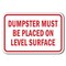 Signmission 18 in Height, 0.12 in Width, Aluminum, 12" x 18", A-1218 Dumpster - PlaceLevel A-1218 Dumpster - PlaceLevel - alternate 1
